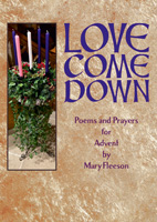 Love Come Down - Poems and Prayers for Advent