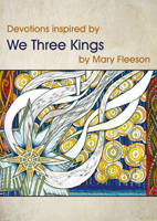 Devotions inspired by We Three Kings (C) www.lindisfarne-scriptorium.co.uk 1999-2024