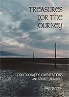 Treasures for the Journey - Photographs, Meditations and Short Prayers